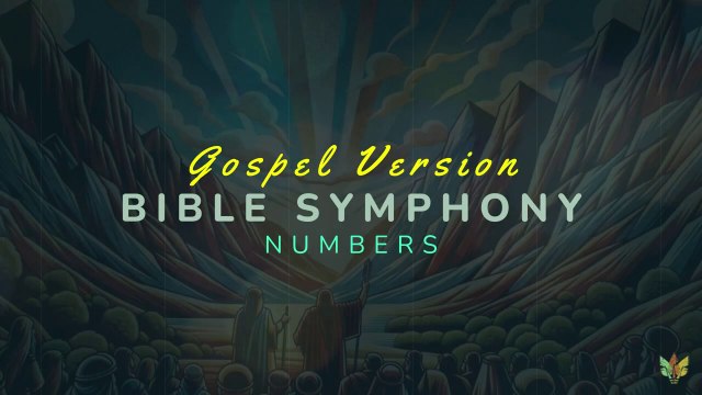 BIBLE SYMPHONY: NUMBERS - GOSPEL CHRISTIAN MUSIC