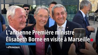 L'ancienne Première ministre Élisabeth Borne en visite à Marseille