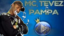 MC TEVEZ - PAMPA ♪(LETRA+DOWNLOAD)♫