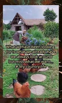 AWhat we have been searching for is what we already have. We always look around, only to miss out on what we want# My Rural Life