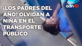 ¡Los padres del año! Olvidan a niña en el transporte público | Cotorreando la Noticia