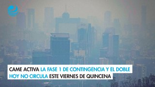 CAMe activa la Fase 1 de contingencia y el Doble Hoy no Circula este viernes de quincena