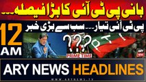 ARY News 12 AM Prime Time Headlines | 3rd June 2024 | PTI Chief's Big Decision - Big News