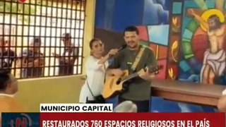 Más de 700 espacios religiosos han sido rehabilitado a través de la Misión Venezuela Bella