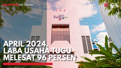 April 2024, Laba Usaha TUGU Melesat 96 Persen