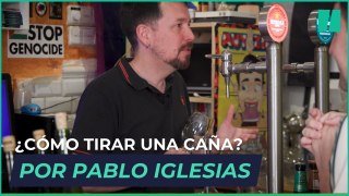 Pablo Iglesias nos enseña a tirar una cerveza