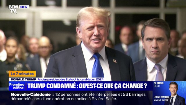 7 MINUTES POUR COMPRENDRE - Donald Trump reconnu pénalement coupable dans l'affaire Stormy Daniels, une première pour un ex-président aux États-Unis