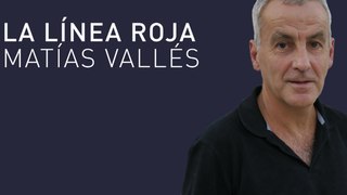 La Línea Roja Matías Vallés (30/05/24)