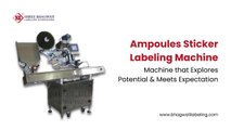 Bhagwati Labeling Ampoules Sticker Labeling Machine