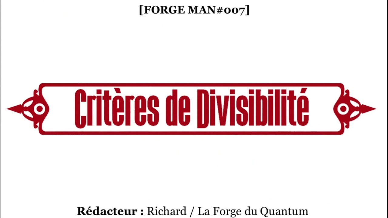 FORGE Man#007 - Critères de Divisibilité...