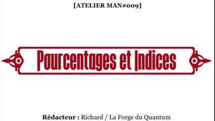 ATELIER Man#009 - Pourcentages et Indices...