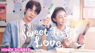 SWEET FIRST LOVE Season 01 Episode 16 [Chinese Drama] in Hindi Urdu Dubbed