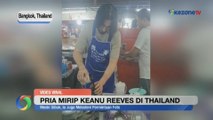 Viral, Pria Mirip Aktor Keanu Reeves di Bangkok Thailand