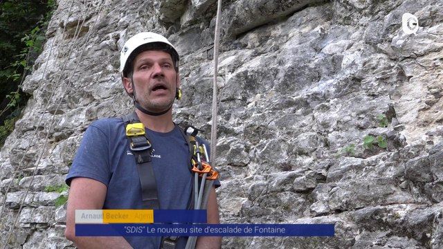 Reportage - SDIS , le nouveau site d'escalade de Fontaine