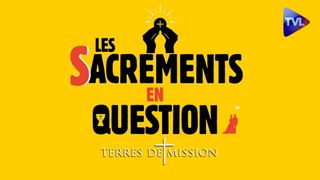 Terres de Mission n°365 : Comment recevoir des sacrements plus efficaces ?