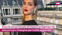 Ecco la nuova trovata di Chiara Ferragni per far dimenticare l'indagine per truffa aggravata