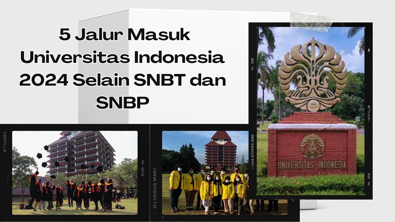 5 Jalur Masuk Universitas Indonesia 2024 Selain SNBT dan SNBP calon mahasiswa wajib tau