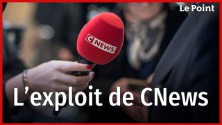 L’exploit de CNews 