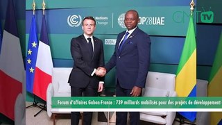 [#Reportage] Forum d'affaires Gabon-France : 739 milliards mobilisés pour des projets de développement