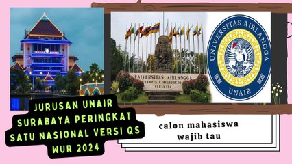5 Jurusan Unair Surabaya Peringkat Satu Nasional Versi QS WUR 2024 dan 6 peringkat Dunia