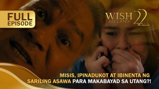 Misis, ipinadukot at ibinenta ng sariling asawa para makabayad sa utang?! (Full Episode) | Wish Ko Lang