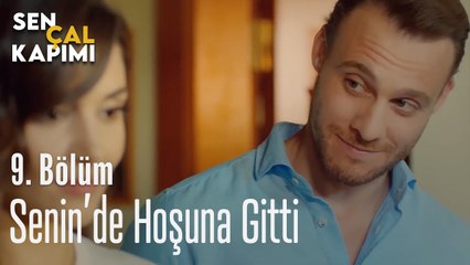Senin de Hoşuna Gitti - Sen Çal Kapımı 9. Bölüm