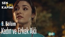 Kadın Ve Erkek Aklı - Sen Çal Kapımı 9. Bölüm