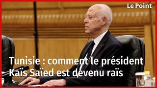 Tunisie : comment le président Kaïs Saïed est devenu raïs  