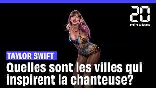 Taylor Swift : Quelles sont les villes qui inspirent la chanteuse?