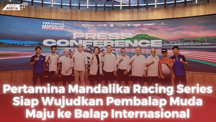 Pertamina Mandalika Racing Series Siap Wujudkan Pembalap Muda Maju ke Balap Internasional