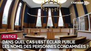 Dans quel cas notre journal publie les noms des personnes condamnées au tribunal ?