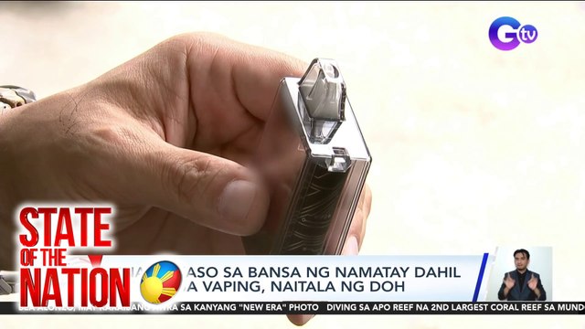 Unang kaso sa bansa ng namatay dahil umano sa vaping, naitala ng DOH | SONA