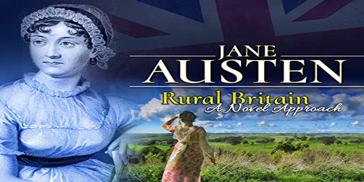 Rural Britain: Jane Austen - A Novel Approach