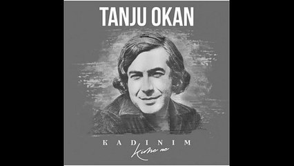 Tanju Okan - Kadınım