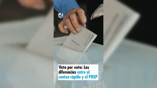 Voto por voto: Las diferencias entre el conteo rápido y el PREP de los resultados electorales