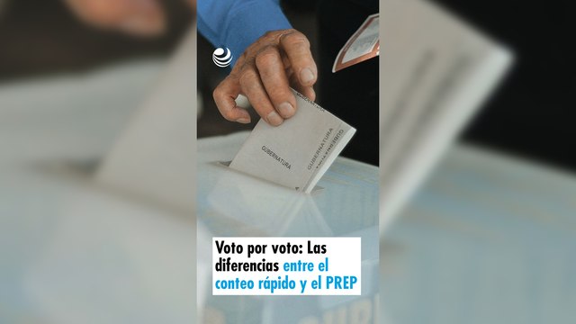 Voto por voto: Las diferencias entre el conteo rápido y el PREP de los resultados electorales