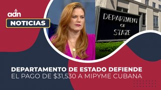 Departamento de Estado defiende el pago de $31,530 a Mipyme cubana