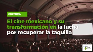 El cine mexicano y su transformación en la lucha por recuperar la taquilla