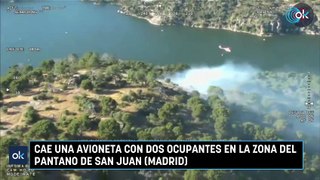 Cae una avioneta con dos ocupantes en la zona del pantano de San Juan (Madrid)