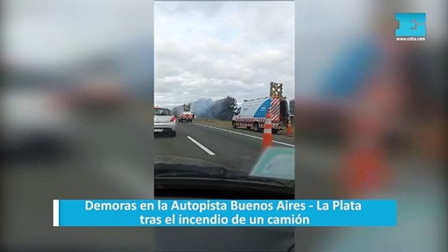 Demoras en la Autopista Buenos Aires - La Plata tras el incendio de un camión