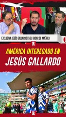 JESÚS GALLARDO, EN RADAR DEL AMÉRICA PARA EL APERTURA 2024