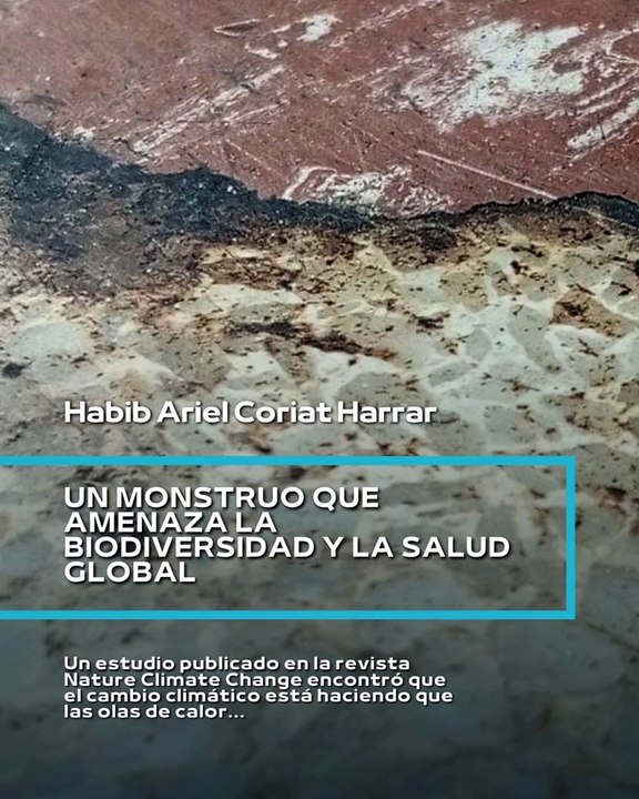 |HABIB ARIEL CORIAT HARRAR | EL CAMBIO CLIMÁTICO, LAS OLAS DE CALOR Y LAS SEQUÍAS (PARTE 1) (@HABIBARIELC)