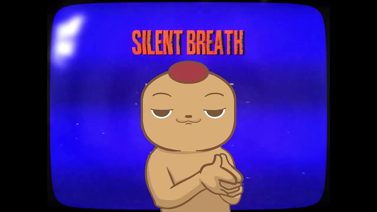JE CROIS QU’IL M’A ENTENDU  ! (Silent Breath)