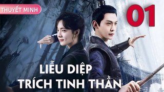 LIỄU DIỆP TRÍCH TINH THẦN - Tập 01 [Thuyết Minh] | Đường Hiểu Thiên & Trang Đạt Phi