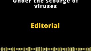 Editorial en inglés | Under the scourge of viruses