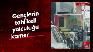 Ankara'da gençlerin tehlikeli yolculuğu kamerada