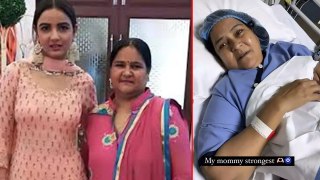 Jasmin Bhasin की मां की अचानक बिगड़ी तबीयत, Hospital से Actress ने शेयर की Photo, Fans परेशान