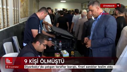 Diyarbakır’da çatışan taraflar barıştı, firari sanıklar teslim oldu