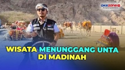 Sensasi Wisata Menunggang Unta di Lembah Jin Madinah