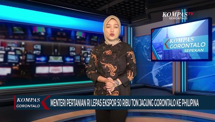 Menteri Pertanian RI Lepas Ekspor 50 Ribu Ton Jagung Gorontalo ke Filipina